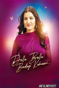 Della Bella Badlegi Kahaani (2025) Hindi Movie HDRip